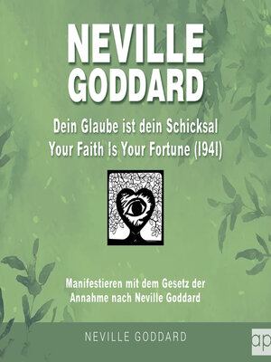 cover image of Neville Goddard--Dein Glaube ist dein Schicksal (Your Faith Is Your Fortune 1941)